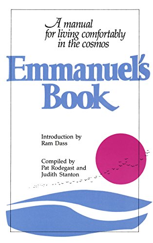 Emmanuel's Book: A Manual for Living Comfortably in the Cosmos: Bk. 1