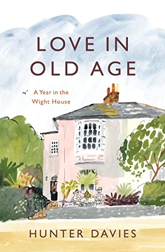 Love in Old Age: My Year in the Wight House (Love in Old Age: A Year On the Isle of Wight)
