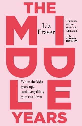 The Middle Years: When the Kids Grow Up... And Everything Goes Tits Down