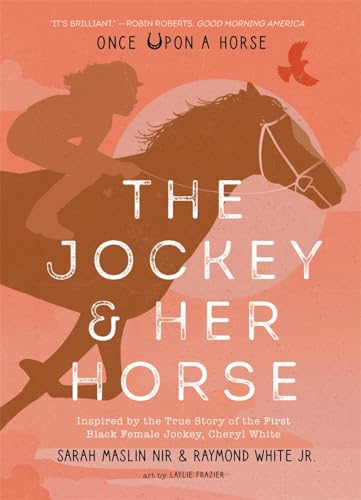 Jockey & Her Horse (Once Upon a Horse #2): Inspired by the True Story of the First Black Female Jockey, Cheryl White