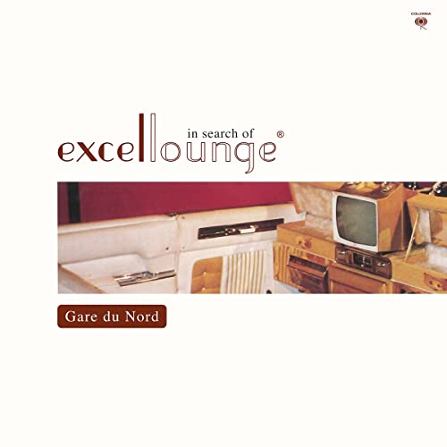 Album cover for Gare Du Nord’s “In Search Of Excellounge” with vintage appliances.