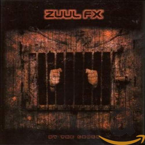 CD cover for Zuul FX - By The Cross, showing hands behind bars.