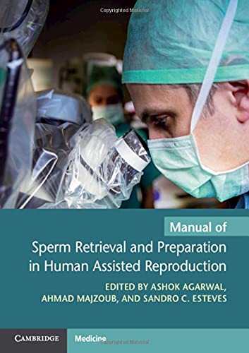 Manual of Sperm Retrieval and Preparation in Human Assisted Reproduction (Cambridge Laboratory Manuals in Assisted Reproductive Technology)