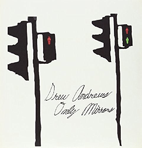 "Drew Andrews - Only Mirrors" vinyl album cover featuring two black traffic lights.