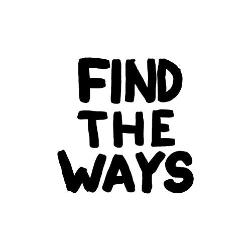 Black text reading "FIND THE WAYS" on a white background.
