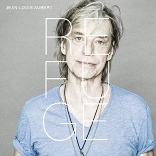 Album cover featuring Jean-Louis Aubert with "Refuge" text overlay on a gray background.