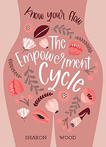 The Empowerment Cycle: Embrace your powerful Goddess cycle