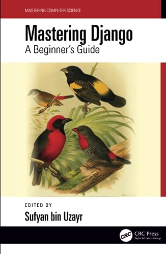 Mastering Django:: A Beginner's Guide (Mastering Computer Science)