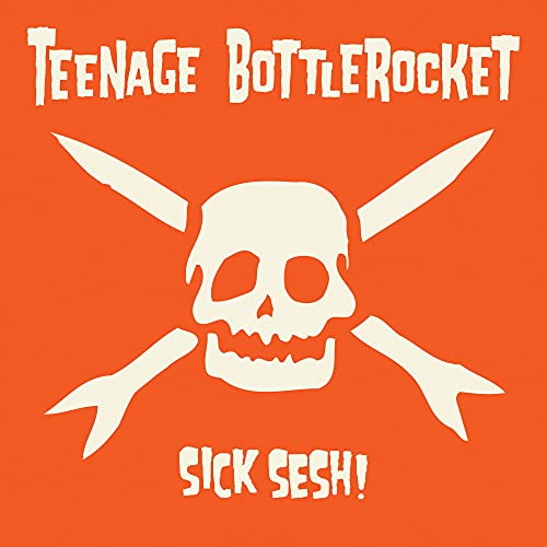 Orange album cover with skull and crossed bones, "Teenage Bottlerocket" text.
