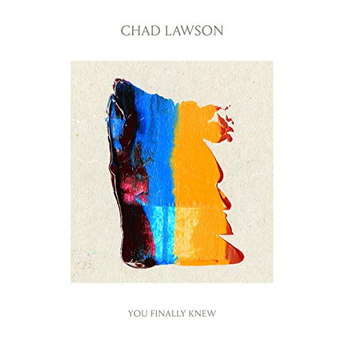 CD cover for Chad Lawson’s “You Finally Knew” with abstract paint strokes.