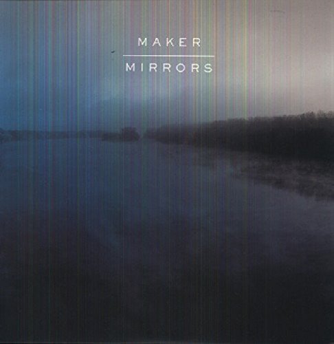 Vinyl record cover for Maker’s “Mirrors” with a blurred lakeside scene.