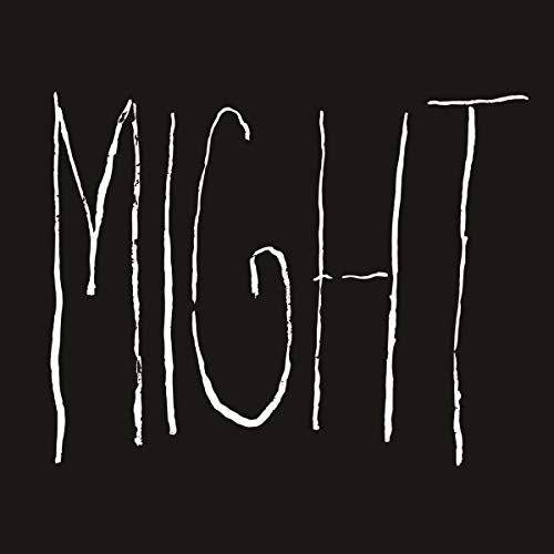 Black background with the word "MIGHT" written in white, rough lettering.