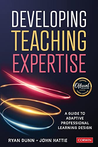 Developing Teaching Expertise: A Guide to Adaptive Professional Learning Design