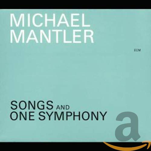 CD cover for Michael Mantler’s “Songs And One Symphony” with teal background.