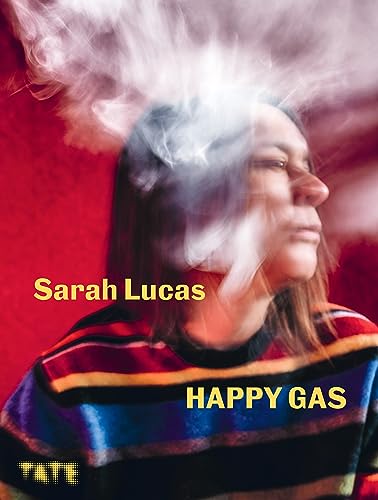 Sarah Lucas (Paperback): Happy Gas