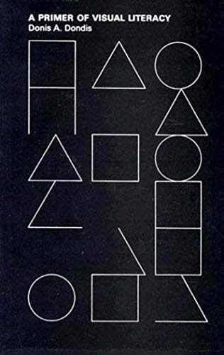A Primer of Visual Literacy (The MIT Press)