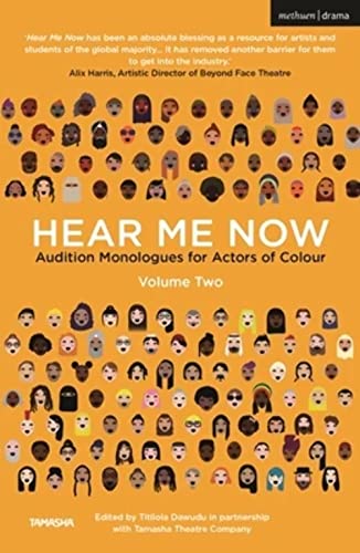 Hear Me Now, Volume Two: Audition Monologues for Actors of Colour: 2 (Audition Speeches)