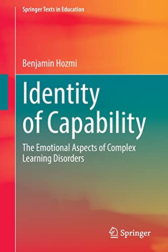 Identity of Capability: The Emotional Aspects of Complex Learning Disorders (Springer Texts in Education)