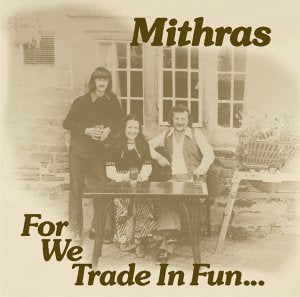 Sepia-toned album cover with three men at a table, text "Mithras For We Trade In Fun".