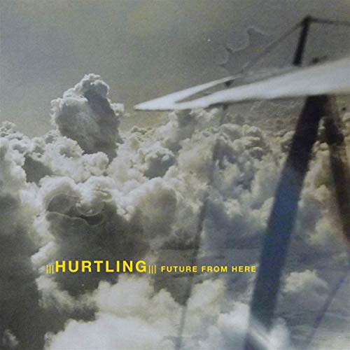 CD cover with cloudy sky and bold yellow text: "Hurtling - Future From Here".