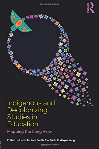 Indigenous and Decolonizing Studies in Education: Mapping the Long View