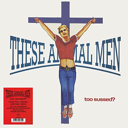 Album cover: man posed on a cross, band name "These Animal Men" above.