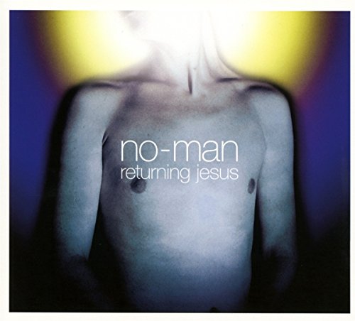 CD cover: blurred torso with glowing halo and text "no-man returning Jesus".