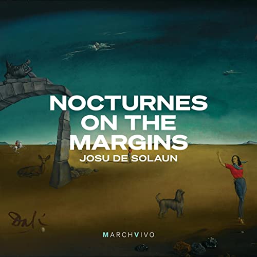 CD cover for Josu De Solaun’s “Nocturnes On The Margins” with surreal imagery.