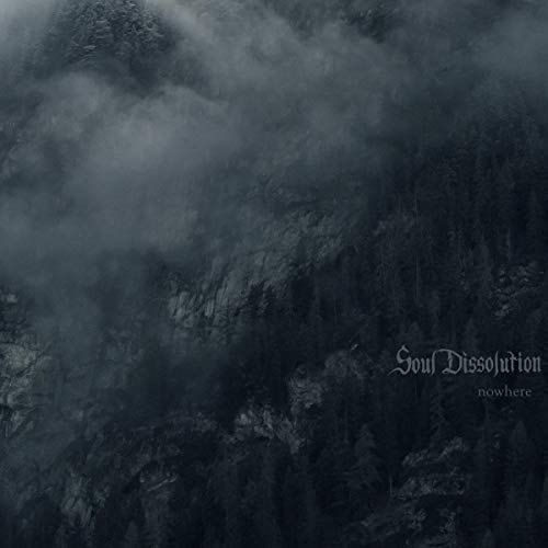 Dark, misty mountain landscape with album title "nowhere" and "Soul Dissolution".