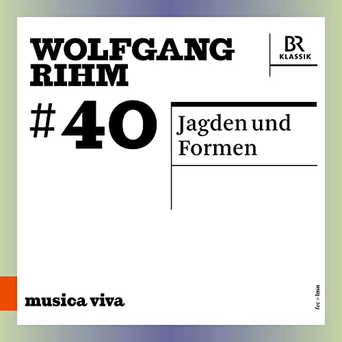 CD cover for Wolfgang Rihm's "#40 / Jagden Und Formen" with bold text.