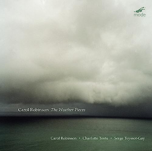 CD cover: stormy sky over dark water, text “Carol Robinson The Weather Pieces”.
