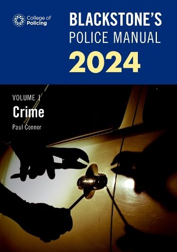 Blackstone's Police Manual Volume 1: Crime 2024: Crime 2023
