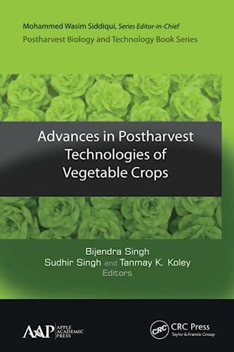 Advances in Postharvest Technologies of Vegetable Crops: Postharvest Biology and Technology