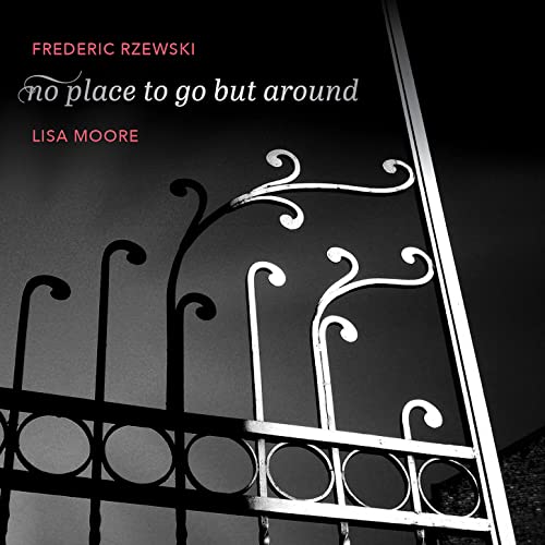 CD cover for "no place to go around" by Frederic Rzewski, Lisa Moore.
