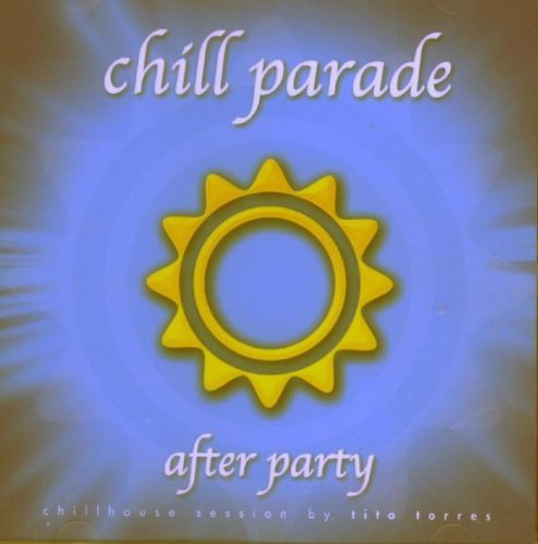A suitable alt text for the image is: "Album cover for 'Chill Parade: After Party' featuring a yellow sun on a blue background."