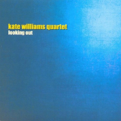Album cover with blue background and "Kate Williams Quartet - Looking Out" text.