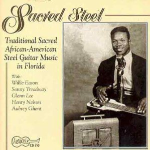 CD cover for “Sacred Steel” featuring a man playing steel guitar.