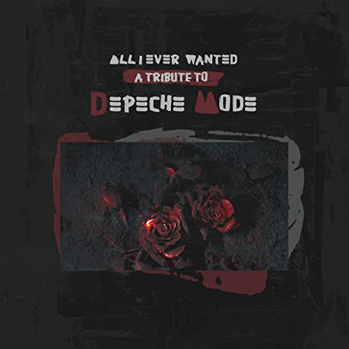 Album cover for “All I Ever Wanted,” a Depeche Mode tribute, with roses.