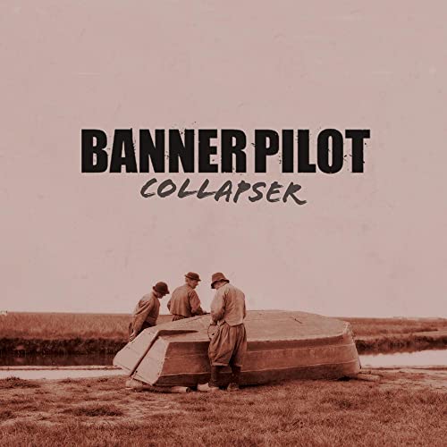 Album cover for Banner Pilot’s “Collapser” featuring three men and a boat.