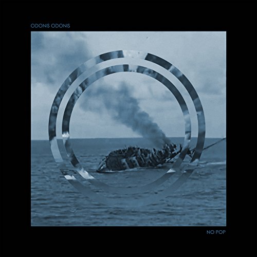 Album cover: ship wreckage in ocean with concentric circles, text “Odonis Odonis No Pop”.