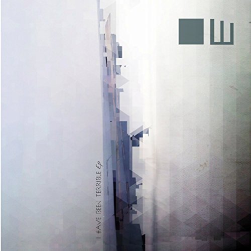 CD cover with abstract white and gray geometric design, text reads "I HAVE BEEN TERRIBLE".