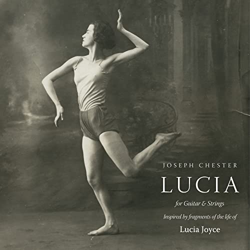 Black and white photo of a dancer, album cover for "Lucia" by Joseph Chester.