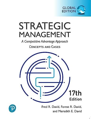 Strategic Management: A Competitive Advantage Approach, Conceptsand Cases, Global Edition