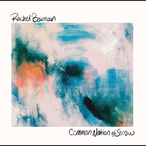 Album cover for Rachel Baiman’s “Common Nation of Sorrow” with abstract paint strokes.