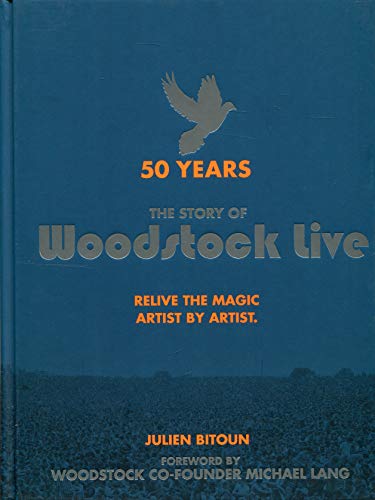 50 Years: The Story of Woodstock Live: Relive the Magic, Artist by Artist