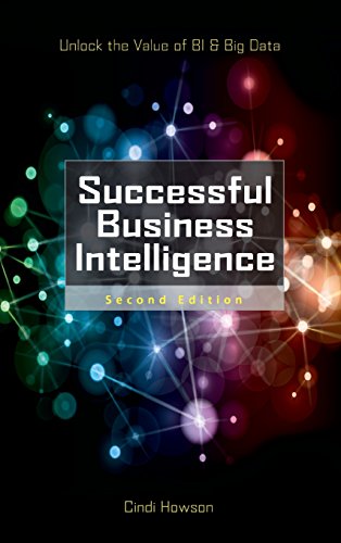 Successful Business Intelligence, Second Edition: Unlock the Value of BI & Big Data (DATABASE & ERP - OMG)