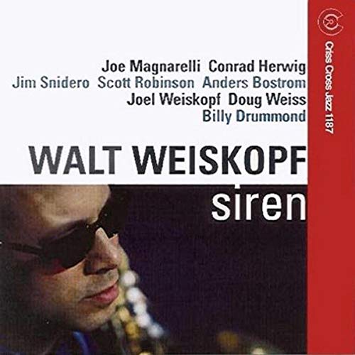 CD cover for Walt Weiskopf’s “Siren” featuring a saxophonist’s portrait.