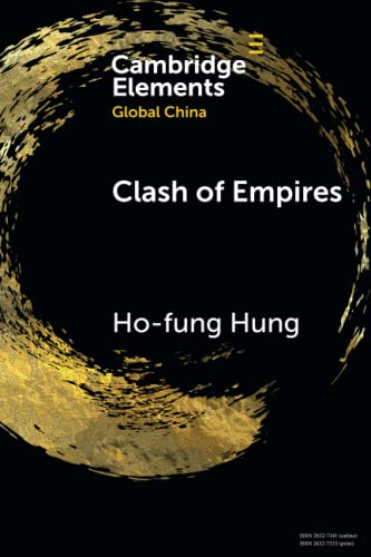 Clash of Empires: From 'Chimerica' to the 'New Cold War' (Elements in Global China)