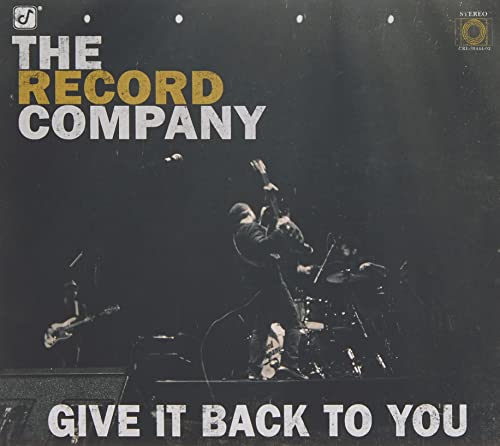 CD cover for “Give It Back To You” by The Record Company, band performing.