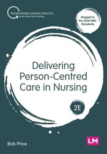 Delivering Person-Centred Care in Nursing (Transforming Nursing Practice Series)